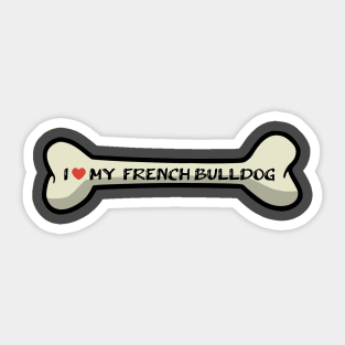 I love my French Bulldog Bone Typography Design Sticker